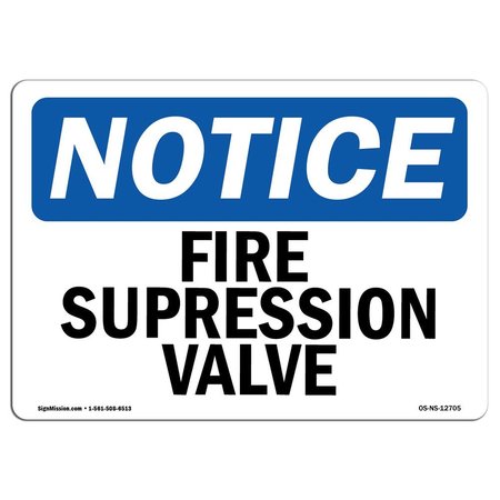 SIGNMISSION OSHA Notice Sign, Fire Suppression Valve, 14in X 10in Aluminum, 10" W, 14" L, Landscape OS-NS-A-1014-L-12705